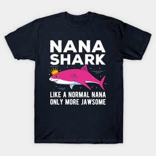 Nana Shark Only More Jawsome Mothers Day Gift T-Shirt